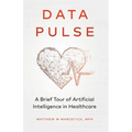 Data Pulse: A Brief Tour of Artificial Intelligence in Healthcare