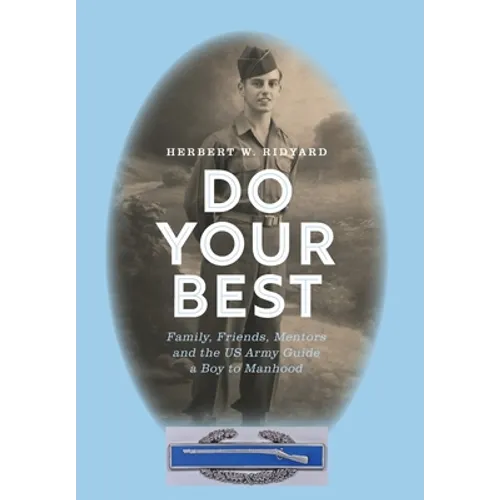 Do Your Best: Family, Friends, Mentors and the US Army Guide a Boy to Manhood
