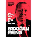 Erdogan Rising: The Battle for the Soul of Turkey