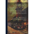 Dimensions And Classifications Of Locomotives Of The New York Central & Hudson River, Boston & Albany, Rutland, And New York & Ottawa Railroads