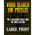 Word Search 100 Puzzles Large Print: Fun & Challenging Puzzle Games for Adults and Kids (8.5" x 11" Large Print)