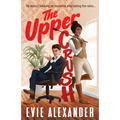 The Upper Crush: An Enemies-to-Lovers, Steamy, Small-Town Romantic Comedy
