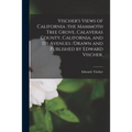 Vischer's Views of California: the Mammoth Tree Grove, Calaveras County, California, and Its Avenues /drawn and Published by Edward Vischer.