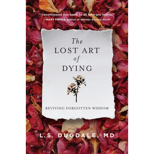 The Lost Art of Dying: Reviving Forgotten Wisdom