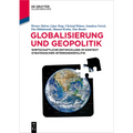 Globalisierung Und Geopolitik: Wirtschaftliche Entwicklung Im Kontext Strategischer Interessenspolitik