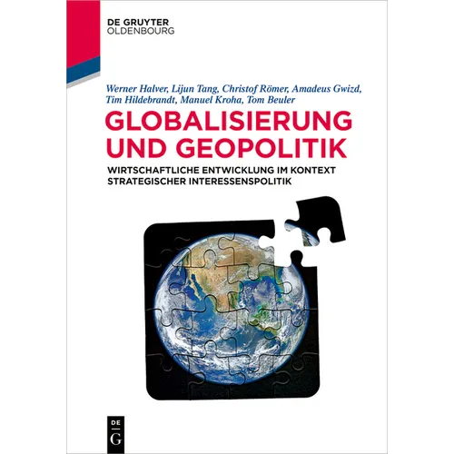 Globalisierung Und Geopolitik: Wirtschaftliche Entwicklung Im Kontext Strategischer Interessenspolitik