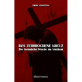 Das zerbrochene Kreuz: Die heimliche Macht im Vatikan