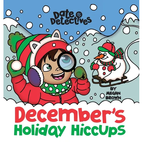 December's Holiday Hiccups: A Rhyming Kid's Book on the Month of December, Christmas