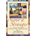 Never a Stranger: From her past in Croatia and Russia, to finding a son in Bhutan, to befriending women in Africa, one woman's stories of travel, conn
