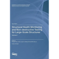 Structural Health Monitoring and Non-destructive Testing for Large-Scale Structures: Volume II
