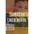 A Jamaican in Lincolnshire: From the Wartime RAF to a Life in Boston