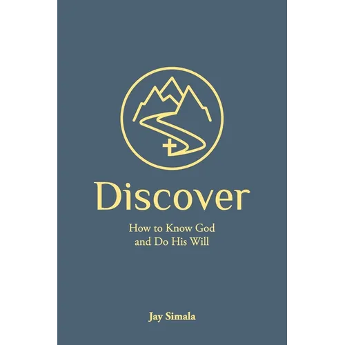Discover: How to Know God and Do His Will
