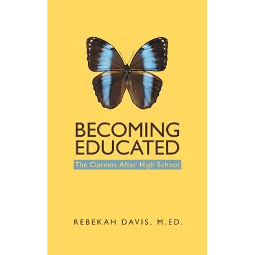 Becoming Educated: The Options After High School