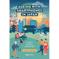 Ageing with Smartphones in Japan: Care in a visual digital age