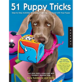 51 Puppy Tricks: Step-By-Step Activities to Engage, Challenge, and Bond with Your Puppy