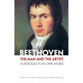 Beethoven: The Man and the Artist, as Revealed in His Own Words