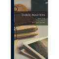 Three Masters: Balzac, Dickens, Dostoeffsky