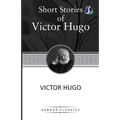 Victor Hugo Short Stories Collection: A Fight With a Cannon, Claude Gueux & The Vicissitudes of Civil War