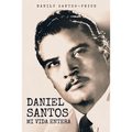 Daniel Santos: Mi Vida Entera