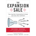 The Expansion Sale: Four Must-Win Conversations to Keep and Grow Your Customers