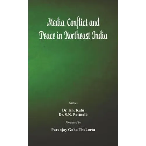 Media, Conflict and Peace in Northeast India