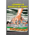 ¿Cuándo la escuela no sirve?
