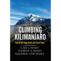 Climbing Kilimanjaro: How to Set Huge Goals and Crush Them