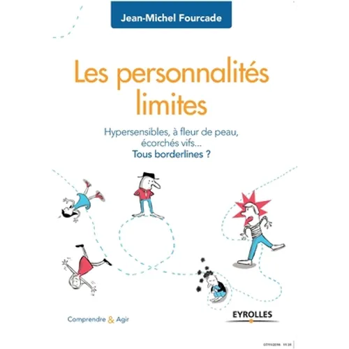 Les personnalités limites: Hypersensibilités, à fleur de peau, ecorchés vifs ... Tous borderlines ?