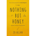 Nothing but Honey: Vignettes, travelogues and anecdotal tales