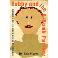 Bobby and the A-Bomb Factory: Growing Up on the Banks of the Columbia