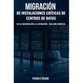 Migración de Instalaciones Críticas de Centros de Datos De la Construcción a la Operación