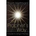 The Prophet's Way: A Guide to Living in the Now