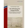 Die Erfindung der Zeitgeschichte