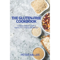 The Gluten-Free Cookbook: A Comprehensive Guide to Gluten-Free Cooking and Baking