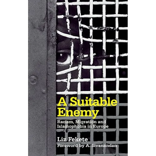 A Suitable Enemy: Racism, Migration And Islamophobia In Europe