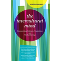 The Intercultural Mind: Connecting Culture, Cognition, and Global Living