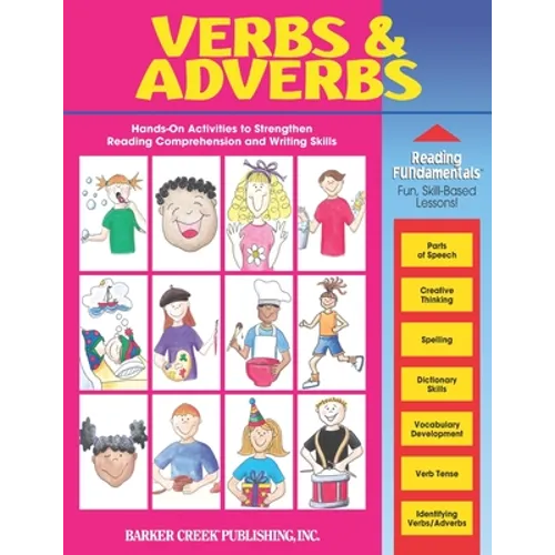 Reading Fundamentals - Verbs and Adverbs: Learn about Verbs and Adverbs and How to Use Them to Strengthen Reading Comprehension and Writing Skills