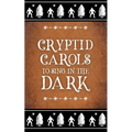 Cryptid Carols to Sing in the Dark