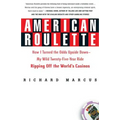 American Roulette: How I Turned the Odds Upside Down---My Wild Twenty-Five-Year Ride Ripping Off the World's Casinos