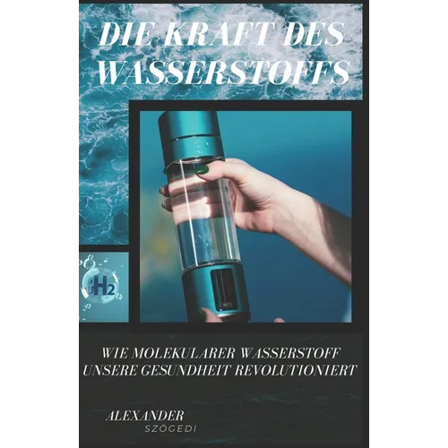Die Kraft des Wasserstoffs: Wie molekularer Wasserstoff unsere Gesundheit revolutioniert