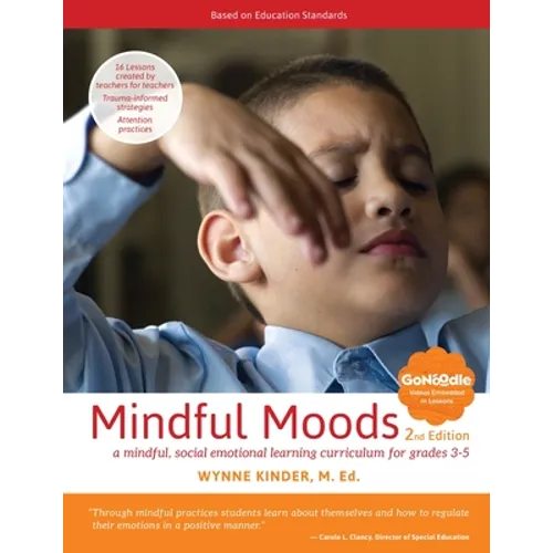 Mindful Moods, 2nd Edition: A Mindful, Social Emotional Learning Curriculum for Grades 3-5