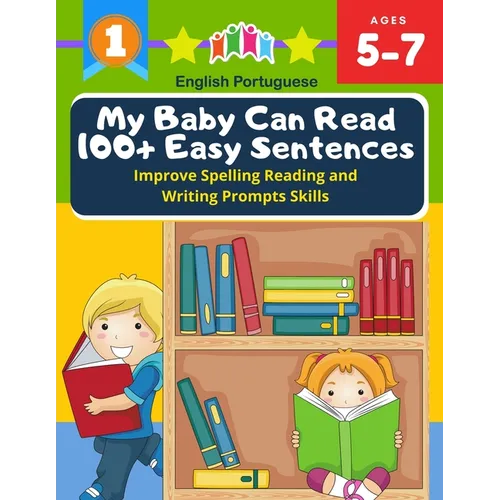 My Baby Can Read 100+ Easy Sentences Improve Spelling Reading And Writing Prompts Skills English Portuguese: 1st basic vocabulary with complete Dolch