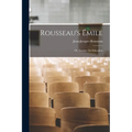 Rousseau's Émile: Or, Treatise On Education
