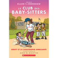 Le Club Des Baby-Sitters: N° 16 - Kristy Et La Catastrophe Ambulante