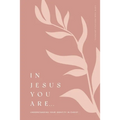 In Jesus You Are: Understanding Your Identity in Christ: A Love God Greatly Bible Study Journal