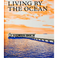 Living by the Ocean: Contemporary Houses by the Sea