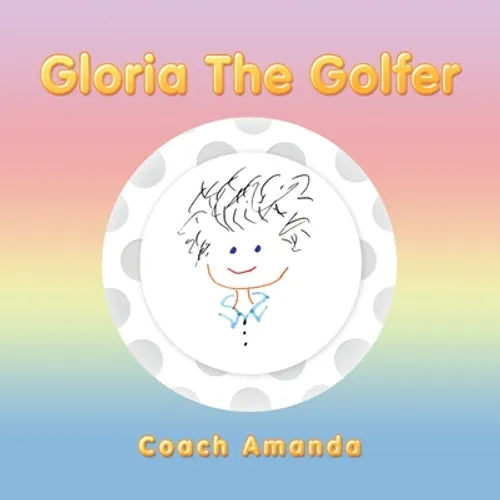Gloria the Golfer - Paperback
