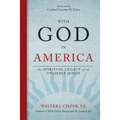 With God in America: The Spiritual Legacy of an Unlikely Jesuit