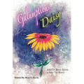Galumptious Daisy And the Seven Spirits to Save the World