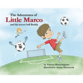 The Adventures of Little Marco and His Soccer Ball Buddy